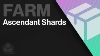 ascendant shards farm