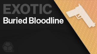 buried bloodline exotic weapon