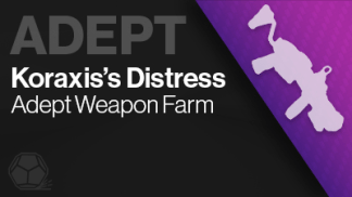 koraxiss distress adept weapon farm
