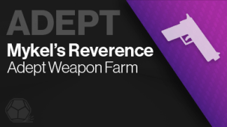 mykels reverence adept weapon farm