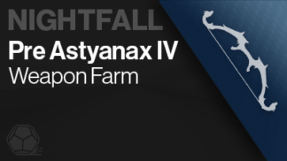 pre astyanax iv nightfall weapon farm